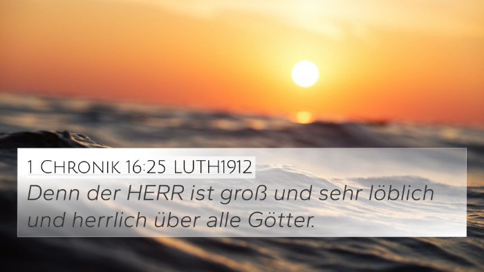 1 Chronik 16:25 LUTH1912 Bible Verse Image
