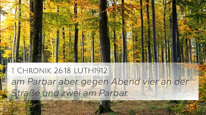 1 Chronik 26:18 LUTH1912 4K Wallpaper - am Parbar aber gegen Abend vier an der Straße - 4K Wallpaper Bible Verse