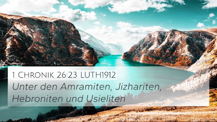 1 Chronik 26:23 LUTH1912 4K Wallpaper - Unter den Amramiten, Jizhariten, Hebroniten und - 4K Wallpaper Bible Verse