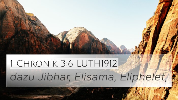 1 Chronik 3:6 LUTH1912 4K Wallpaper - dazu Jibhar, Elisama, - 4K Wallpaper Bible Verse