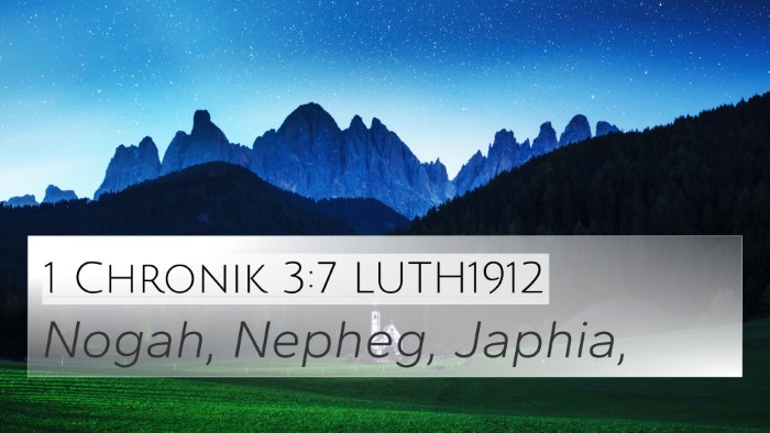 1 Chronik 3:7 LUTH1912 4K Wallpaper - Nogah, Nepheg, - 4K Wallpaper Bible Verse