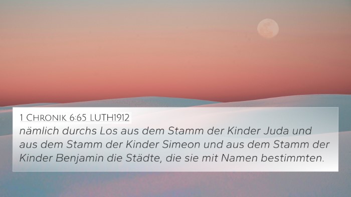 1 Chronik 6:65 LUTH1912 4K Wallpaper - nämlich durchs Los aus dem Stamm der Kinder Juda - 4K Wallpaper Bible Verse