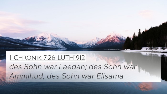 1 Chronik 7:26 LUTH1912 4K Wallpaper - des Sohn war Laedan; des Sohn war Ammihud, des - 4K Wallpaper Bible Verse