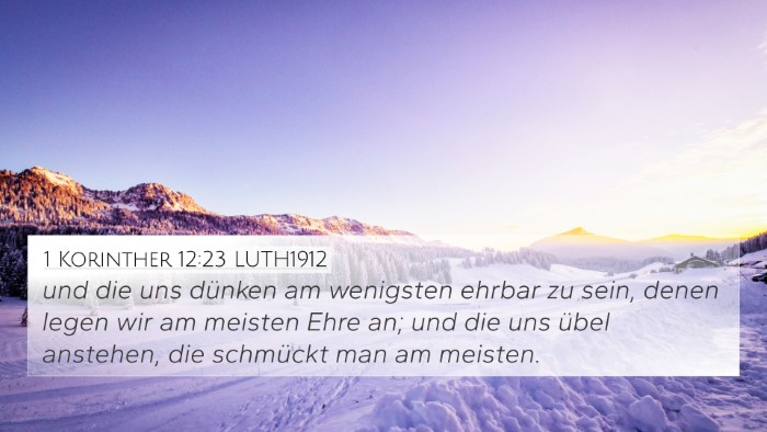 1 Korinther 12:23 LUTH1912 4K Wallpaper - und die uns dünken am wenigsten ehrbar zu sein, - 4K Wallpaper Bible Verse