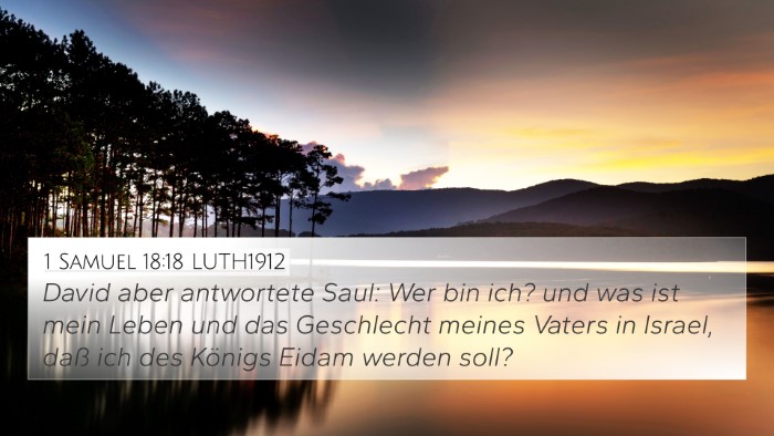 1 Samuel 18:18 LUTH1912 Bible Verse Image
