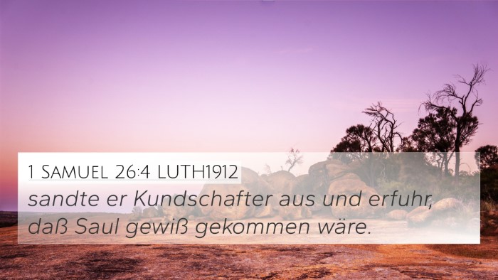 1 Samuel 26:4 LUTH1912 4K Wallpaper - sandte er Kundschafter aus und erfuhr, daß Saul - 4K Wallpaper Bible Verse