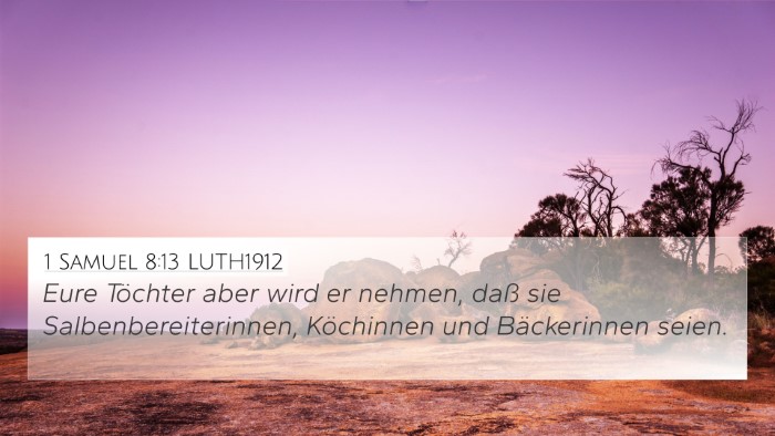 1 Samuel 8:13 LUTH1912 4K Wallpaper - Eure Töchter aber wird er nehmen, daß sie - 4K Wallpaper Bible Verse