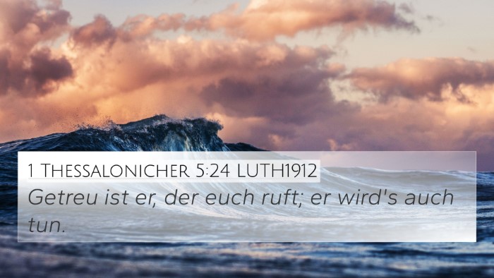 1 Thessalonicher 5:24 LUTH1912 4K Wallpaper - Getreu ist er, der euch ruft; er wird's auch - 4K Wallpaper Bible Verse