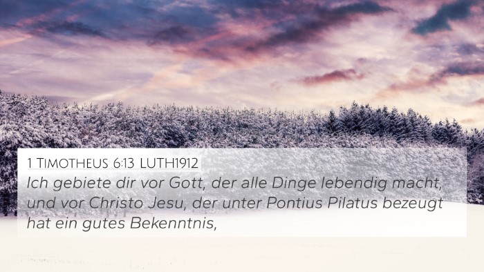 1 Timotheus 6:13 LUTH1912 Bible Verse Image