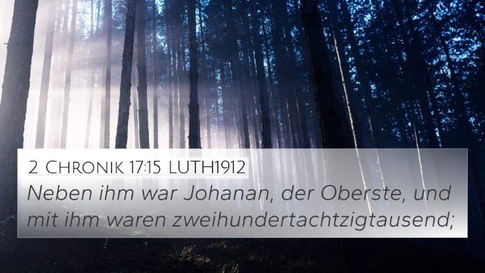 2 Chronik 17:15 LUTH1912 4K Wallpaper - Neben ihm war Johanan, der Oberste, und mit ihm - 4K Wallpaper Bible Verse