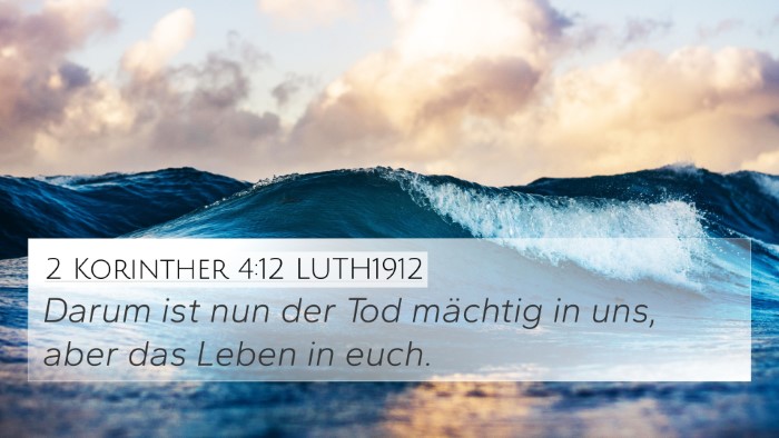 2 Korinther 4:12 LUTH1912 4K Wallpaper - Darum ist nun der Tod mächtig in uns, aber das - 4K Wallpaper Bible Verse
