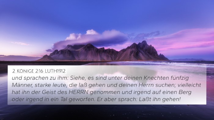 2 Könige 2:16 LUTH1912 4K Wallpaper - und sprachen zu ihm: Siehe, es sind unter deinen - 4K Wallpaper Bible Verse