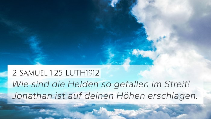 2 Samuel 1:25 LUTH1912 4K Wallpaper - Wie sind die Helden so gefallen im Streit! - 4K Wallpaper Bible Verse