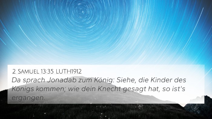 2 Samuel 13:35 LUTH1912 4K Wallpaper - Da sprach Jonadab zum König: Siehe, die Kinder - 4K Wallpaper Bible Verse