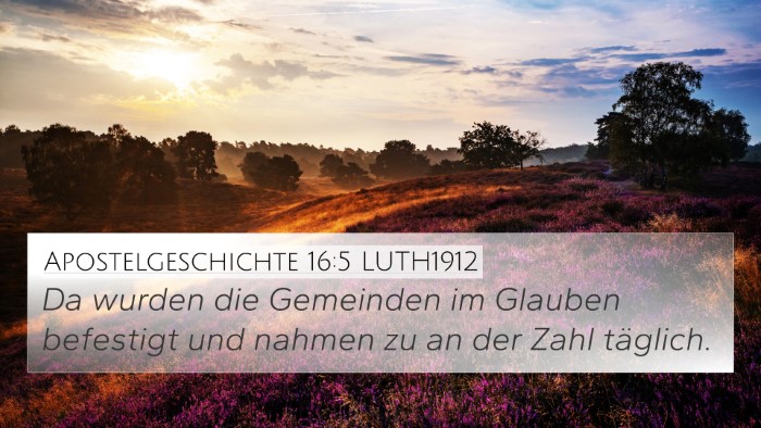 Apostelgeschichte 16:5 LUTH1912 4K Wallpaper - Da wurden die Gemeinden im Glauben befestigt und - 4K Wallpaper Bible Verse