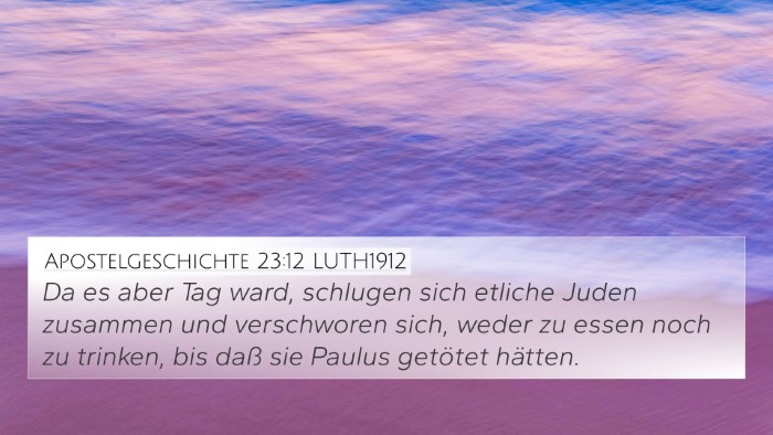 Apostelgeschichte 23:12 LUTH1912 Bible Verse Image