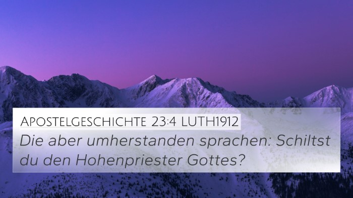 Apostelgeschichte 23:4 LUTH1912 4K Wallpaper - Die aber umherstanden sprachen: Schiltst du den - 4K Wallpaper Bible Verse