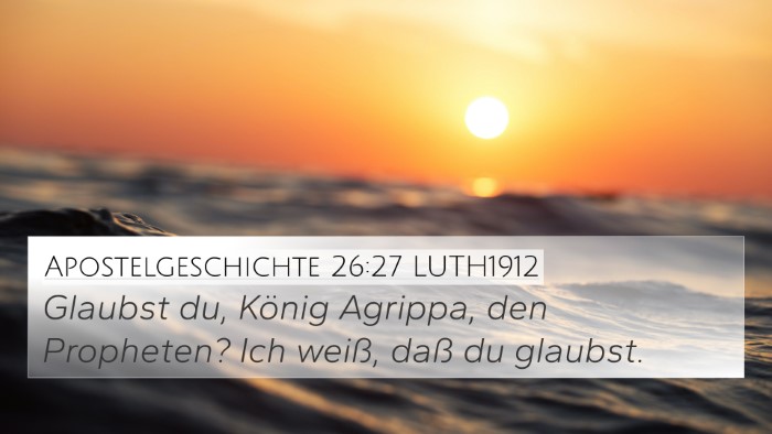 Apostelgeschichte 26:27 LUTH1912 4K Wallpaper - Glaubst du, König Agrippa, den Propheten? Ich - 4K Wallpaper Bible Verse