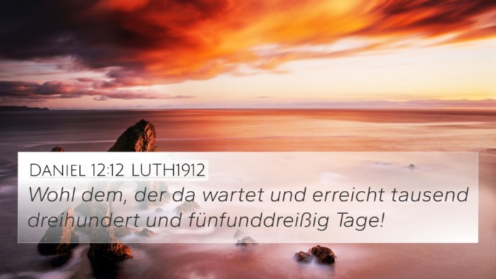 Daniel 12:12 LUTH1912 4K Wallpaper - Wohl dem, der da wartet und erreicht tausend - 4K Wallpaper Bible Verse