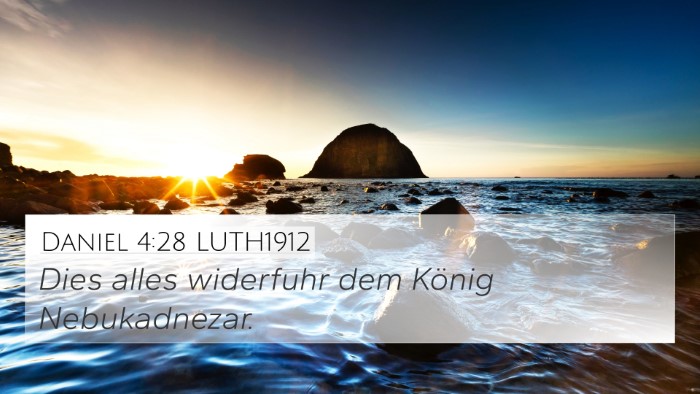 Daniel 4:28 LUTH1912 4K Wallpaper - Dies alles widerfuhr dem König - 4K Wallpaper Bible Verse
