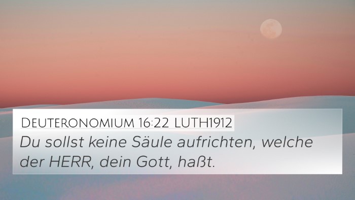 Deuteronomium 16:22 LUTH1912 4K Wallpaper - Du sollst keine Säule aufrichten, welche der - 4K Wallpaper Bible Verse