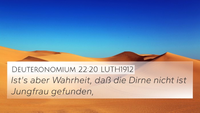 Deuteronomium 22:20 LUTH1912 4K Wallpaper - Ist's aber Wahrheit, daß die Dirne nicht ist - 4K Wallpaper Bible Verse