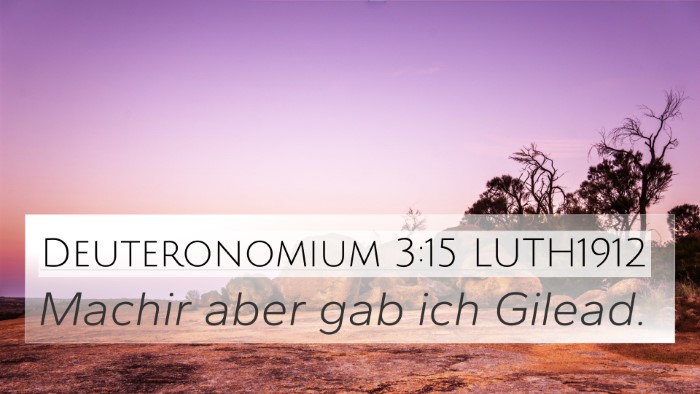 Deuteronomium 3:15 LUTH1912 4K Wallpaper - Machir aber gab ich - 4K Wallpaper Bible Verse