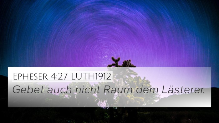 Epheser 4:27 LUTH1912 Bible Verse Image