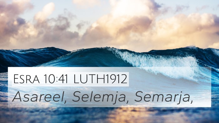 Esra 10:41 LUTH1912 4K Wallpaper - Asareel, Selemja, - 4K Wallpaper Bible Verse