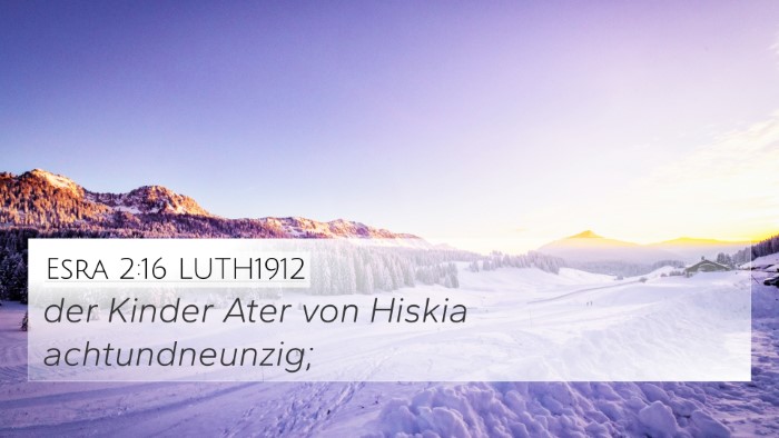 Esra 2:16 LUTH1912 4K Wallpaper - der Kinder Ater von Hiskia - 4K Wallpaper Bible Verse