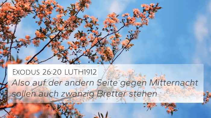 Exodus 26:20 LUTH1912 4K Wallpaper - Also auf der andern Seite gegen Mitternacht - 4K Wallpaper Bible Verse