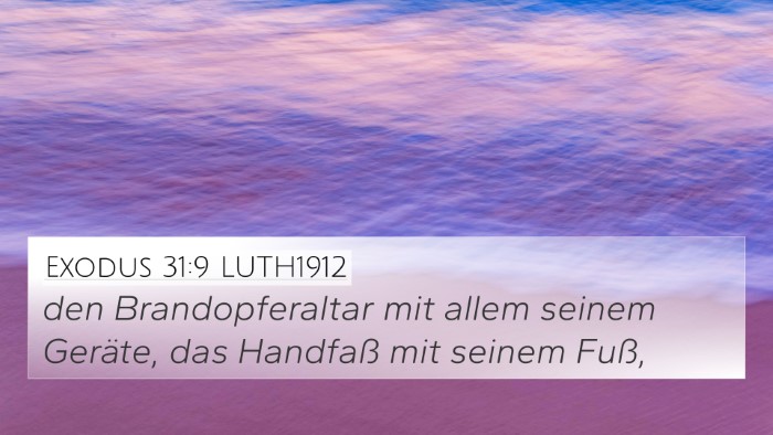 Exodus 31:9 LUTH1912 4K Wallpaper - den Brandopferaltar mit allem seinem Geräte, das - 4K Wallpaper Bible Verse