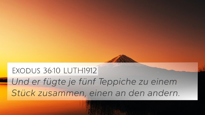 Exodus 36:10 LUTH1912 4K Wallpaper - Und er fügte je fünf Teppiche zu einem Stück - 4K Wallpaper Bible Verse