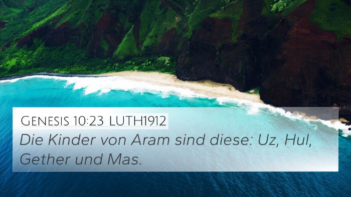 Genesis 10:23 LUTH1912 4K Wallpaper - Die Kinder von Aram sind diese: Uz, Hul, Gether - 4K Wallpaper Bible Verse