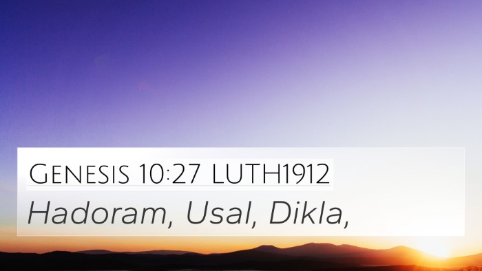 Genesis 10:27 LUTH1912 4K Wallpaper - Hadoram, Usal, - 4K Wallpaper Bible Verse