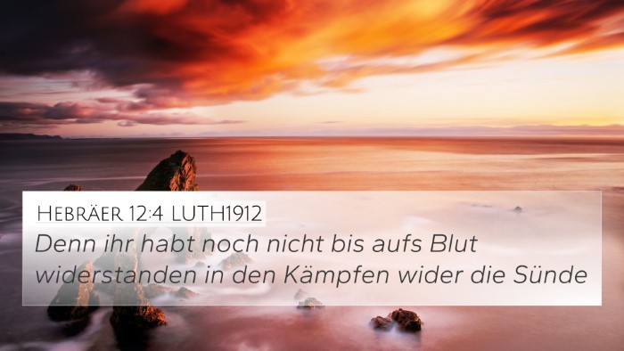 Hebräer 12:4 LUTH1912 Bible Verse Image