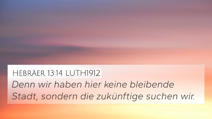 Hebräer 13:14 LUTH1912 Bible Verse Image