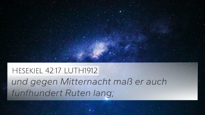 Hesekiel 42:17 LUTH1912 4K Wallpaper - und gegen Mitternacht maß er auch fünfhundert - 4K Wallpaper Bible Verse