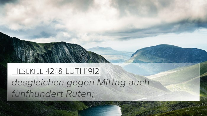 Hesekiel 42:18 LUTH1912 4K Wallpaper - desgleichen gegen Mittag auch fünfhundert - 4K Wallpaper Bible Verse