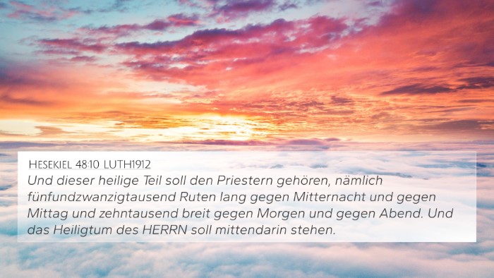 Hesekiel 48:10 LUTH1912 4K Wallpaper - Und dieser heilige Teil soll den Priestern - 4K Wallpaper Bible Verse