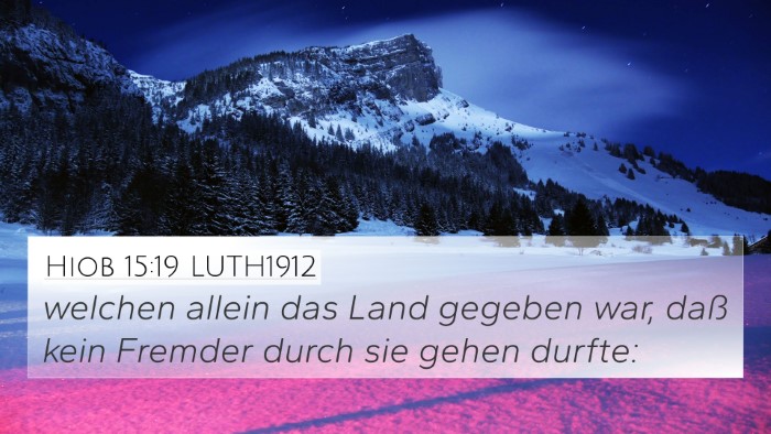 Hiob 15:19 LUTH1912 4K Wallpaper - welchen allein das Land gegeben war, daß kein - 4K Wallpaper Bible Verse