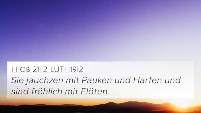 Hiob 21:12 LUTH1912 4K Wallpaper - Sie jauchzen mit Pauken und Harfen und sind - 4K Wallpaper Bible Verse