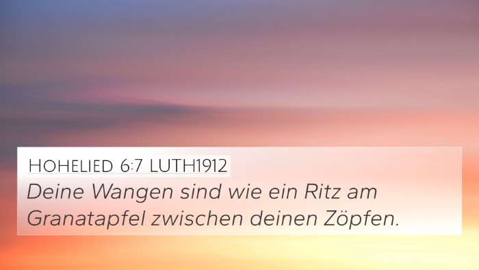 Hohelied 6:7 LUTH1912 Bible Verse Image