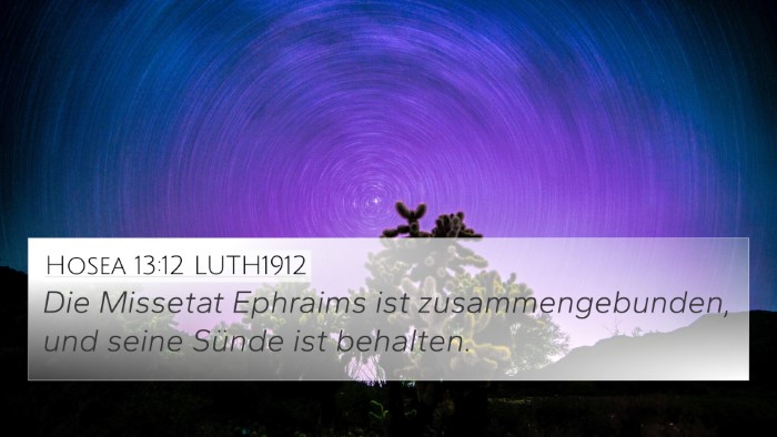 Hosea 13:12 LUTH1912 4K Wallpaper - Die Missetat Ephraims ist zusammengebunden, und - 4K Wallpaper Bible Verse