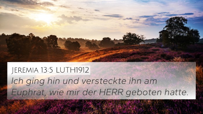 Jeremia 13:5 LUTH1912 4K Wallpaper - Ich ging hin und versteckte ihn am Euphrat, wie - 4K Wallpaper Bible Verse