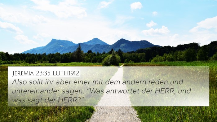 Jeremia 23:35 LUTH1912 4K Wallpaper - Also sollt ihr aber einer mit dem andern reden - 4K Wallpaper Bible Verse
