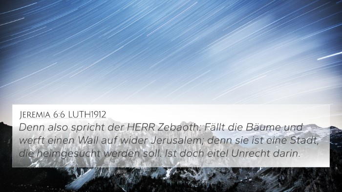 Jeremia 6:6 LUTH1912 4K Wallpaper - Denn also spricht der HERR Zebaoth: Fällt die - 4K Wallpaper Bible Verse