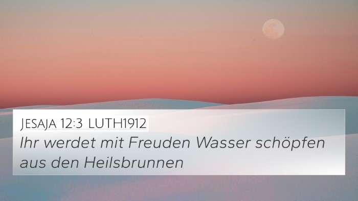 Jesaja 12:3 LUTH1912 4K Wallpaper - Ihr werdet mit Freuden Wasser schöpfen aus den - 4K Wallpaper Bible Verse
