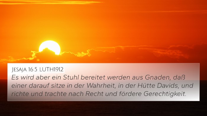 Jesaja 16:5 LUTH1912 4K Wallpaper - Es wird aber ein Stuhl bereitet werden aus - 4K Wallpaper Bible Verse