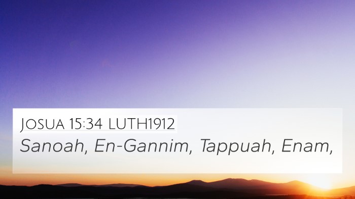 Josua 15:34 LUTH1912 4K Wallpaper - Sanoah, En-Gannim, Tappuah, - 4K Wallpaper Bible Verse